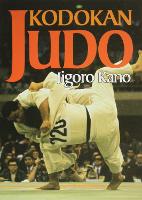 Book Cover for Kodokan Judo: The Essential Guide To Judo By Its Founder Jigoro Kano by Jigoro Kano