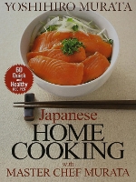 Book Cover for Japanese Home Cooking With Master Chef Murata: Sixty Quick And Healthy Recipes by Yoshihiro Murata