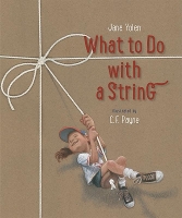 Book Cover for What to Do with a String by Jane Yolen