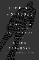 Book Cover for Jumping at Shadows by Sasha Abramsky