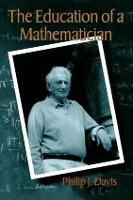 Book Cover for The Education of a Mathematician by Philip J. Davis