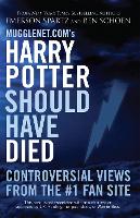 Book Cover for Mugglenet.com's Harry Potter Should Have Died by Emerson Spartz, Ben Schoen