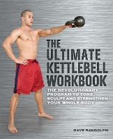 Book Cover for The Ultimate Kettlebells Workbook by Dave Randolph