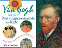 Book Cover for Van Gogh and the Post-Impressionists for Kids by Carol Sabbeth