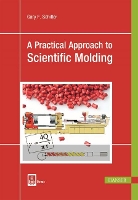 Book Cover for A Practical Approach to Scientific Molding by Gary F. Schiller