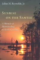 Book Cover for Sunrise on the Santee by Julius M. Reynolds