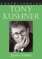 Book Cover for Understanding Tony Kushner by James Fisher