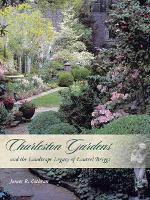 Book Cover for Charleston Gardens and the Landscape Legacy of Loutrel Briggs by James R. Cathran