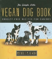 Book Cover for The Simple Little Vegan Dog Book by Michelle Rivera