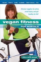 Book Cover for Vegan Fitness for Mortals by Ellen Jaffe Jones