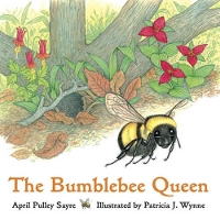 Book Cover for The Bumblebee Queen by April Pulley Sayre