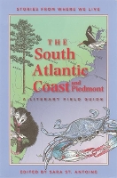 Book Cover for The South Atlantic Coast and Piedmont by Sara St. Antoine