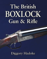 Book Cover for The British Boxlock Gun & Rifle by Diggory Hadoke