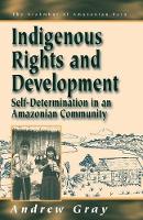 Book Cover for Indigenous Rights and Development by Andrew Gray