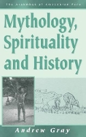 Book Cover for Mythology, Spirituality, and History by Andrew Gray