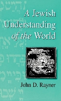 Book Cover for A Jewish Understanding of the World by John D. Rayner