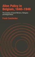 Book Cover for Alien Policy in Belgium, 1840-1940 by Frank Caestecker