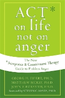 Book Cover for Act on Life Not on Anger by Georg H. Eifert