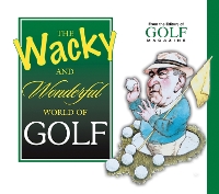 Book Cover for The Wacky and Wonderful World of Golf by Golf Magazine