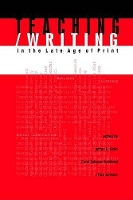 Book Cover for Teaching/writing in the Late Age of Print by Jeffrey R Galin, Carol Peterson Haviland, J Paul Johnson
