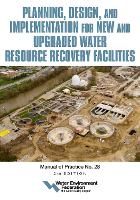 Book Cover for Planning, Design and Implementation for New and Upgraded Water Resource Recovery Facilities by Water Environment Federation