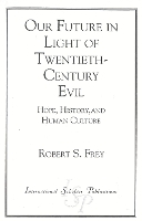 Book Cover for Our Future in Light of Twentieth-Century Evil by Robert S. Frey