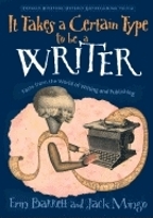 Book Cover for It Takes a Certain Type to Be a Writer by Erin Barrett, Jack Mingo