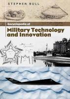 Book Cover for Encyclopedia of Military Technology and Innovation by Dr Stephen Bull