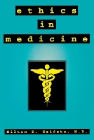 Book Cover for Ethics in Medicine by Milton D. Heifetz