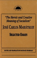 Book Cover for The Heroic and Creative Meaning of Socialism by Jose Carlos Mariategui