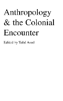 Book Cover for Anthropology & the Colonial Encounter by Talal Asad