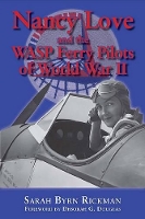 Book Cover for Nancy Love and the WASP Ferry Pilots of World War II by Sarah Byrn Rickman