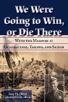 Book Cover for We Were Going to Win, Or Die There by Roy H. Elrod