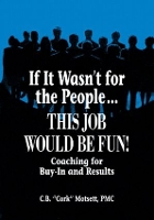 Book Cover for If It Wasn't For the People...This Job Would Be Fun by C. B. Motsett