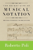 Book Cover for The Secret Life of Musical Notation by Roberto Poli