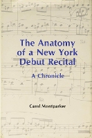 Book Cover for The Anatomy Of A New York Debut Recital by Carol Montparker