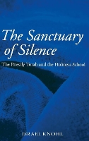 Book Cover for The Sanctuary of Silence by Israel Knohl