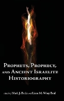 Book Cover for Prophets, Prophecy, and Ancient Israelite Historiography by Mark J. Boda