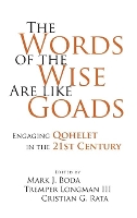 Book Cover for The Words of the Wise Are like Goads by Mark J. Boda