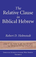 Book Cover for The Relative Clause in Biblical Hebrew by Robert D. Holmstedt