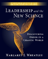 Book Cover for Leadership and the New Science: Discovering Order in a Chaotic World by Margaret J Wheatley