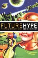 Book Cover for Future Hype: The Myths of Technology Change by Bob Seidensticker