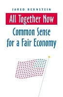Book Cover for All Together Now: Common Sense for a Fair Economy by Jared Bernstein