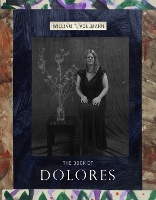 Book Cover for The Book Of Dolores by William T. Vollmann