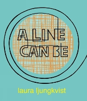 Book Cover for A Line Can Be... by Laura Ljungkvist