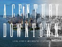 Book Cover for A Century Downtown by Matt Kapp