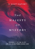 Book Cover for The Majesty of Mystery by K. Scott Oliphint