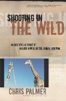 Book Cover for Shooting In The Wild by Chris Palmer