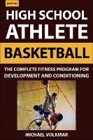 Book Cover for The High School Athlete: Basketball by Michael Volkmar