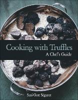 Book Cover for Cooking With Truffles: A Chef's Guide by Susi Gott Seguret